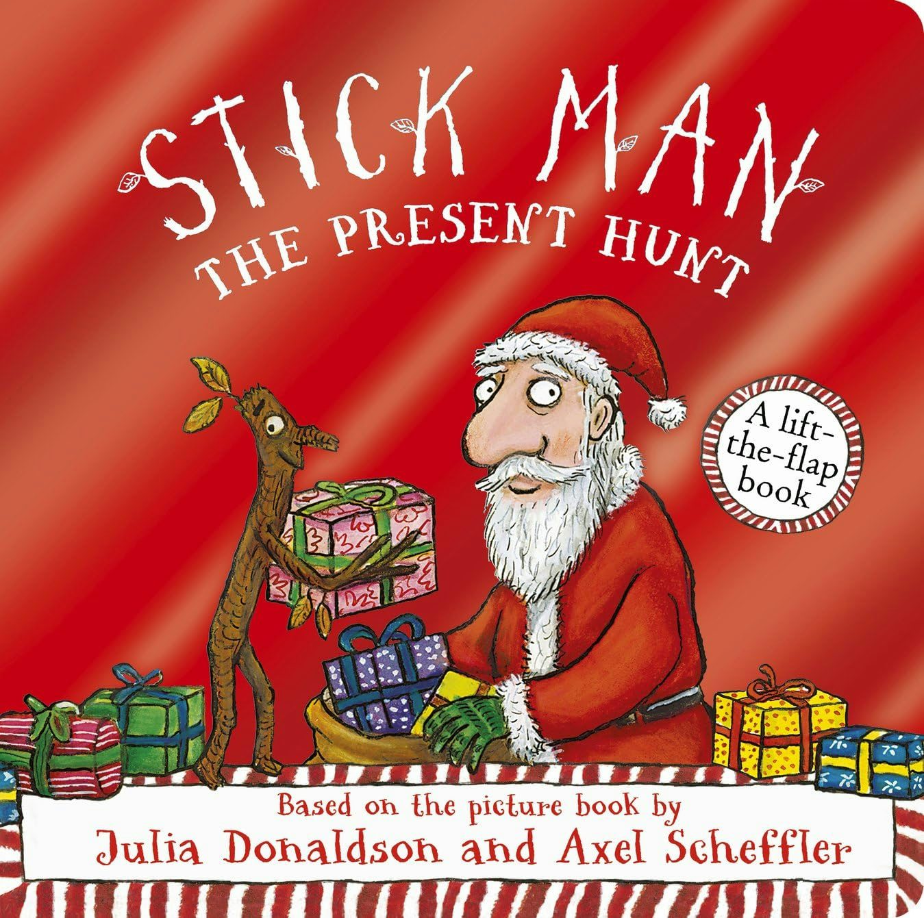 Stick Man - The Present Hunt: A lift-the-flap adventure (Foiled