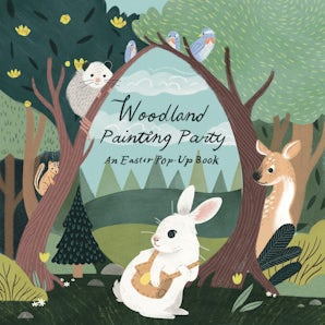 Woodland Painting Party: An Easter Pop-Up Book