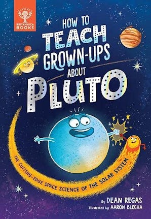 How to Teach Grown Ups About Pluto